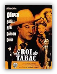  Gary Cooper, Lauren Bacall, Patricia Neal... Caroline du Nord, fin du 19ème siècle. Revenu au pays, un homme découvre que sa famille a été expropriée par un magnat du tabac...